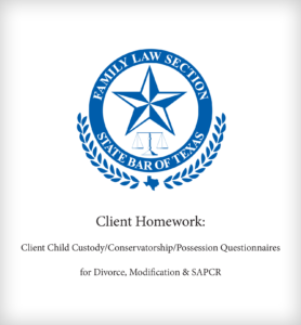 Client Homework – Divorce, Modification, and SAPCR