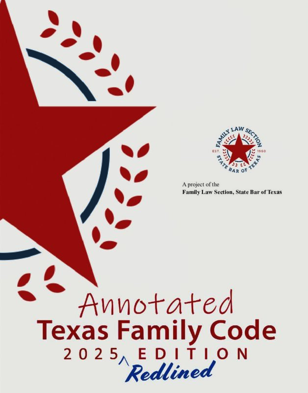 Annotated Texas Family Code (2025) - Coming October 2025!