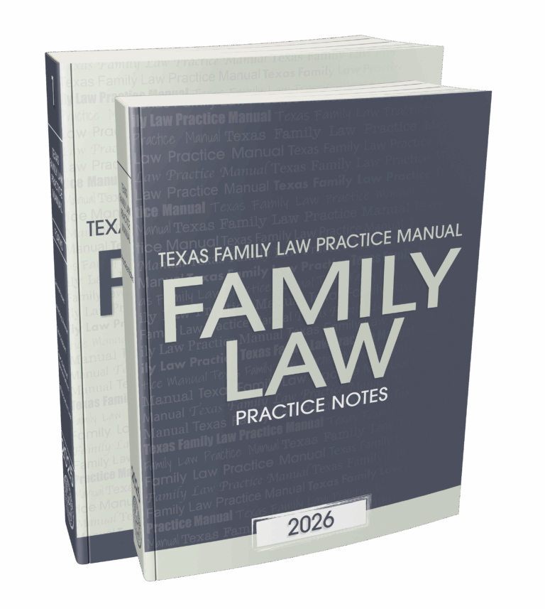 Texas Family Law Practice Manual 2026 ed. - State Bar of Texas Family ...